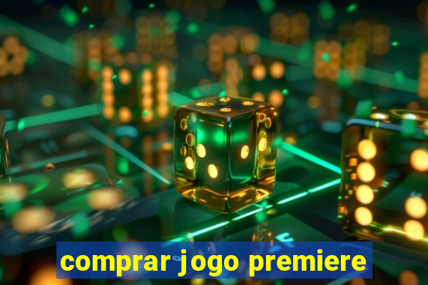 comprar jogo premiere